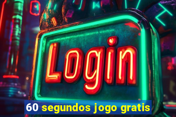 60 segundos jogo gratis