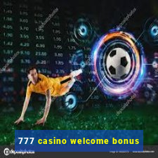 777 casino welcome bonus