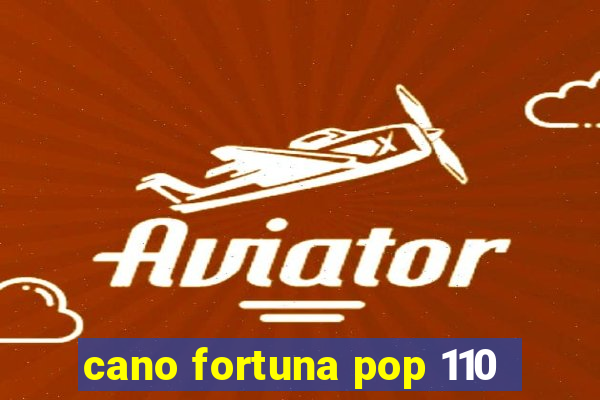 cano fortuna pop 110