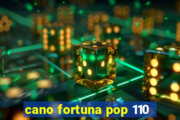 cano fortuna pop 110