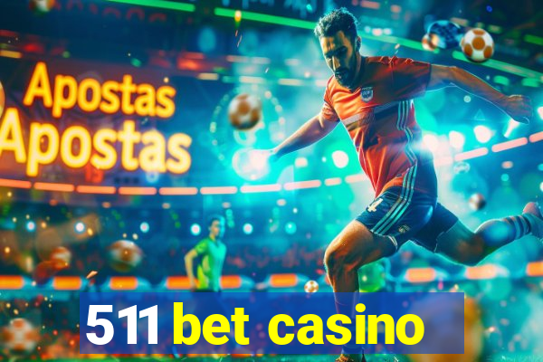 511 bet casino