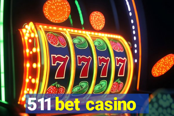 511 bet casino