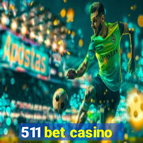 511 bet casino