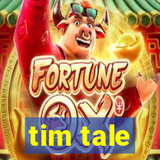 tim tale