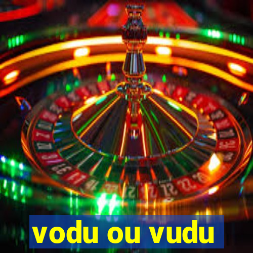 vodu ou vudu