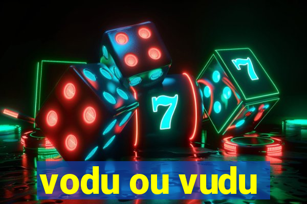 vodu ou vudu