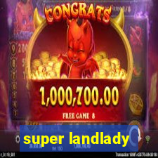 super landlady