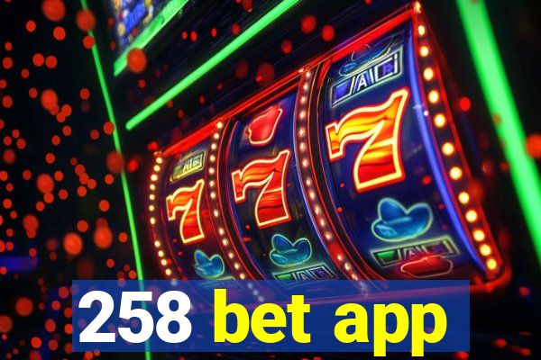 258 bet app