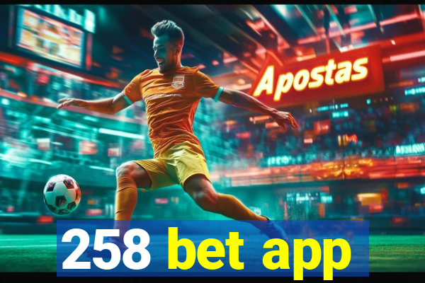 258 bet app