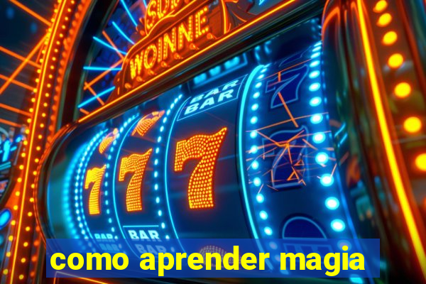 como aprender magia