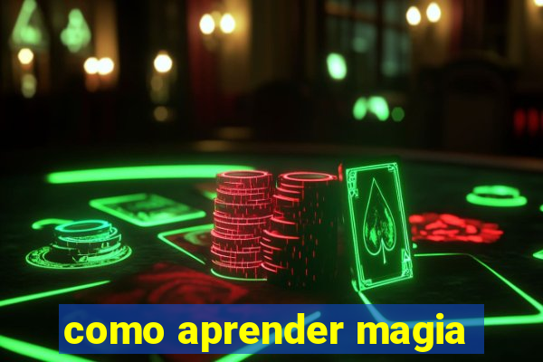 como aprender magia