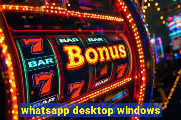 whatsapp desktop windows