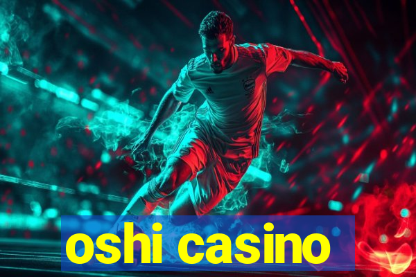 oshi casino