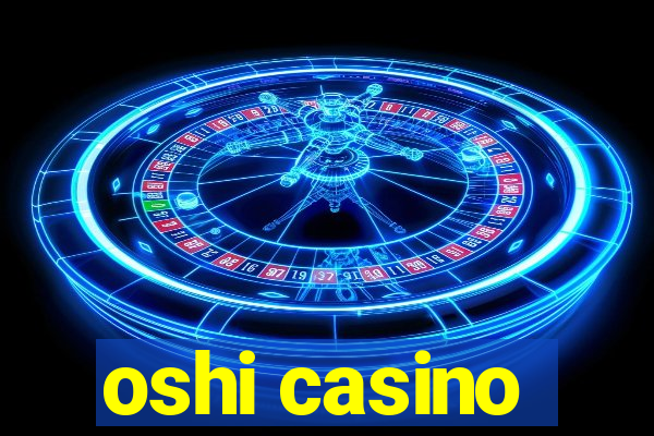 oshi casino