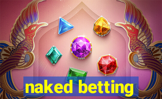 naked betting