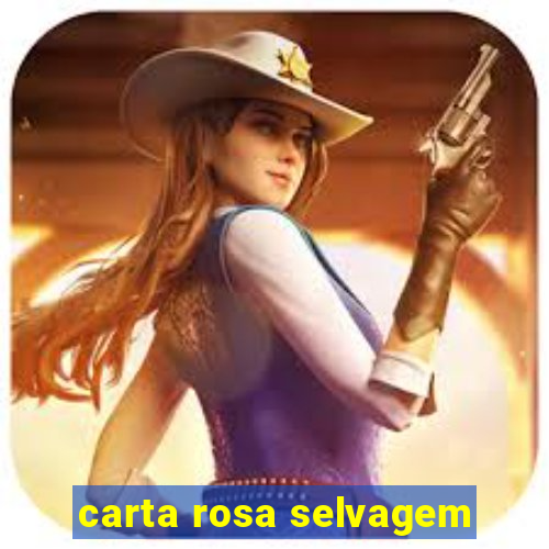 carta rosa selvagem