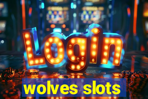 wolves slots