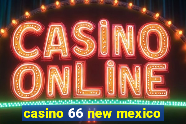 casino 66 new mexico