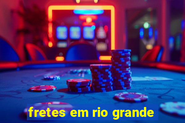 fretes em rio grande