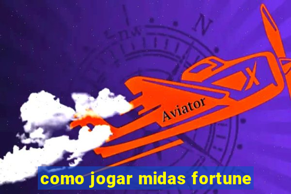 como jogar midas fortune