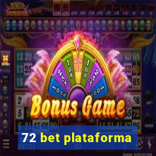 72 bet plataforma