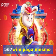 567wim paga mesmo