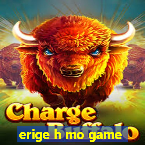 erige h mo game