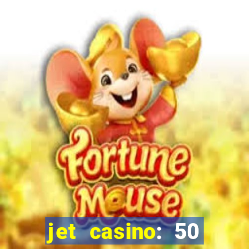 jet casino: 50 free spins