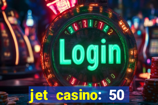 jet casino: 50 free spins