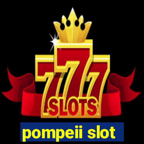 pompeii slot