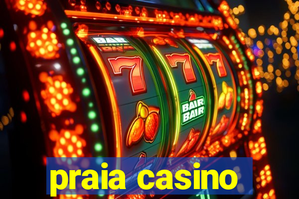 praia casino