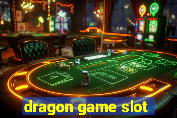 dragon game slot