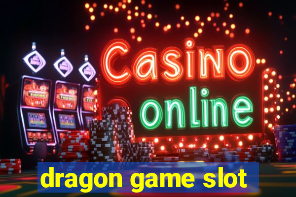 dragon game slot