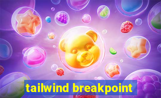 tailwind breakpoint