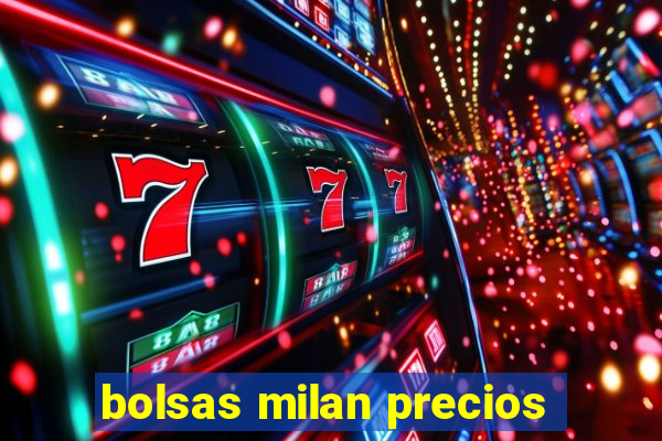 bolsas milan precios