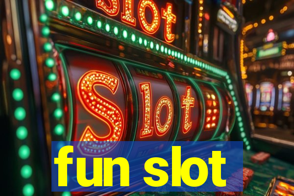 fun slot