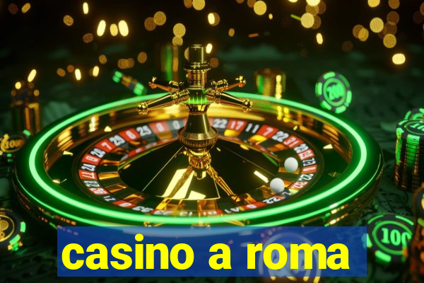 casino a roma