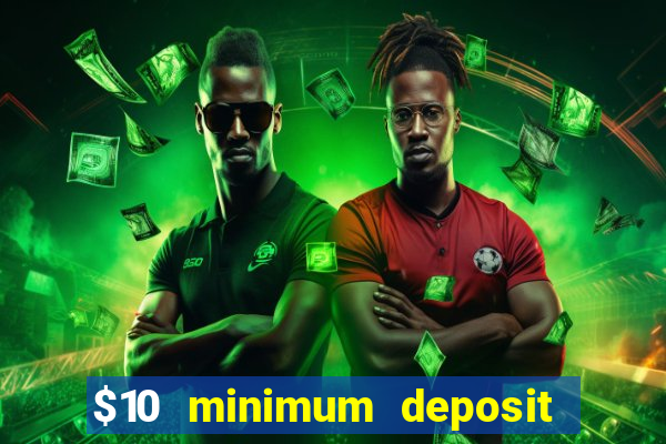 $10 minimum deposit casino australia 2021