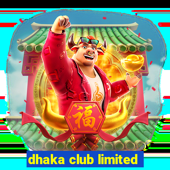 dhaka club limited