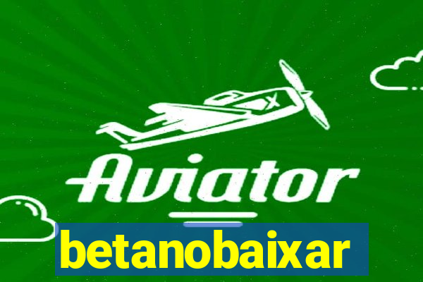 betanobaixar