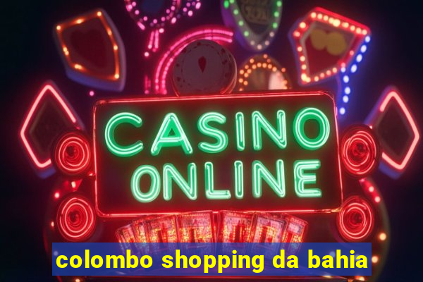 colombo shopping da bahia