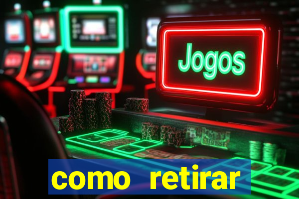 como retirar dinheiro do jogo do tigre