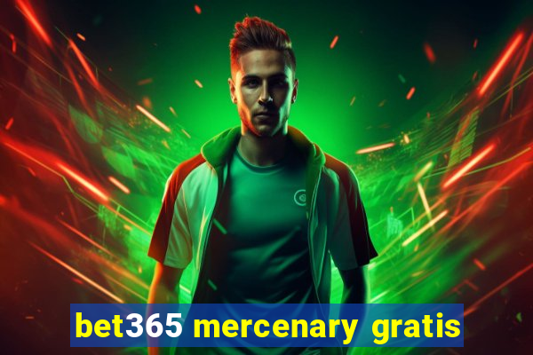 bet365 mercenary gratis