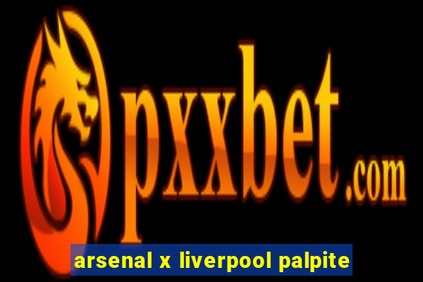 arsenal x liverpool palpite