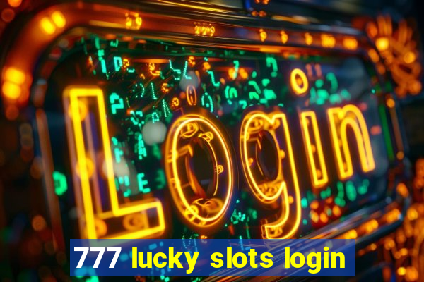 777 lucky slots login