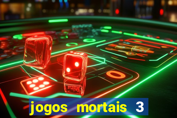 jogos mortais 3 filme completo dublado