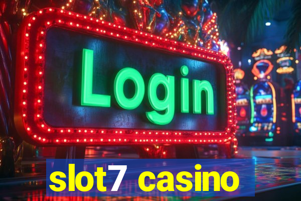 slot7 casino