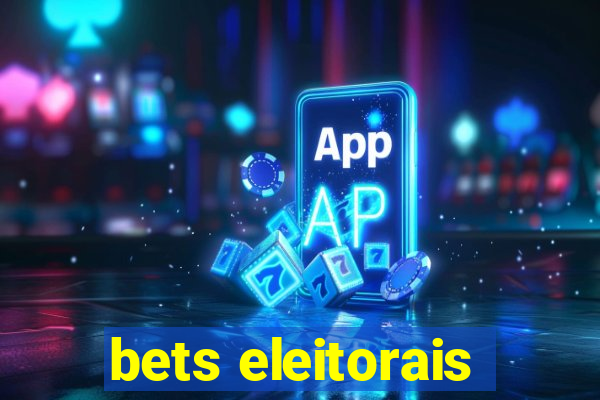 bets eleitorais