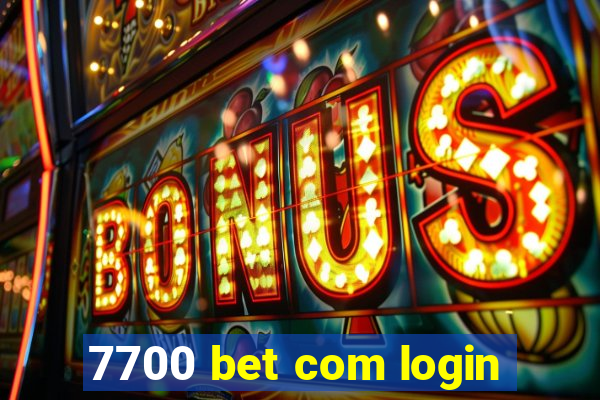 7700 bet com login