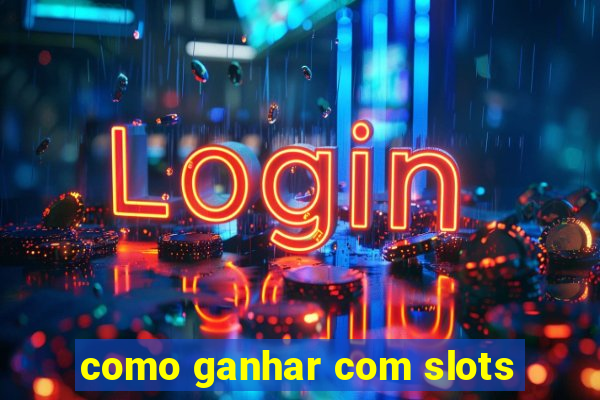 como ganhar com slots